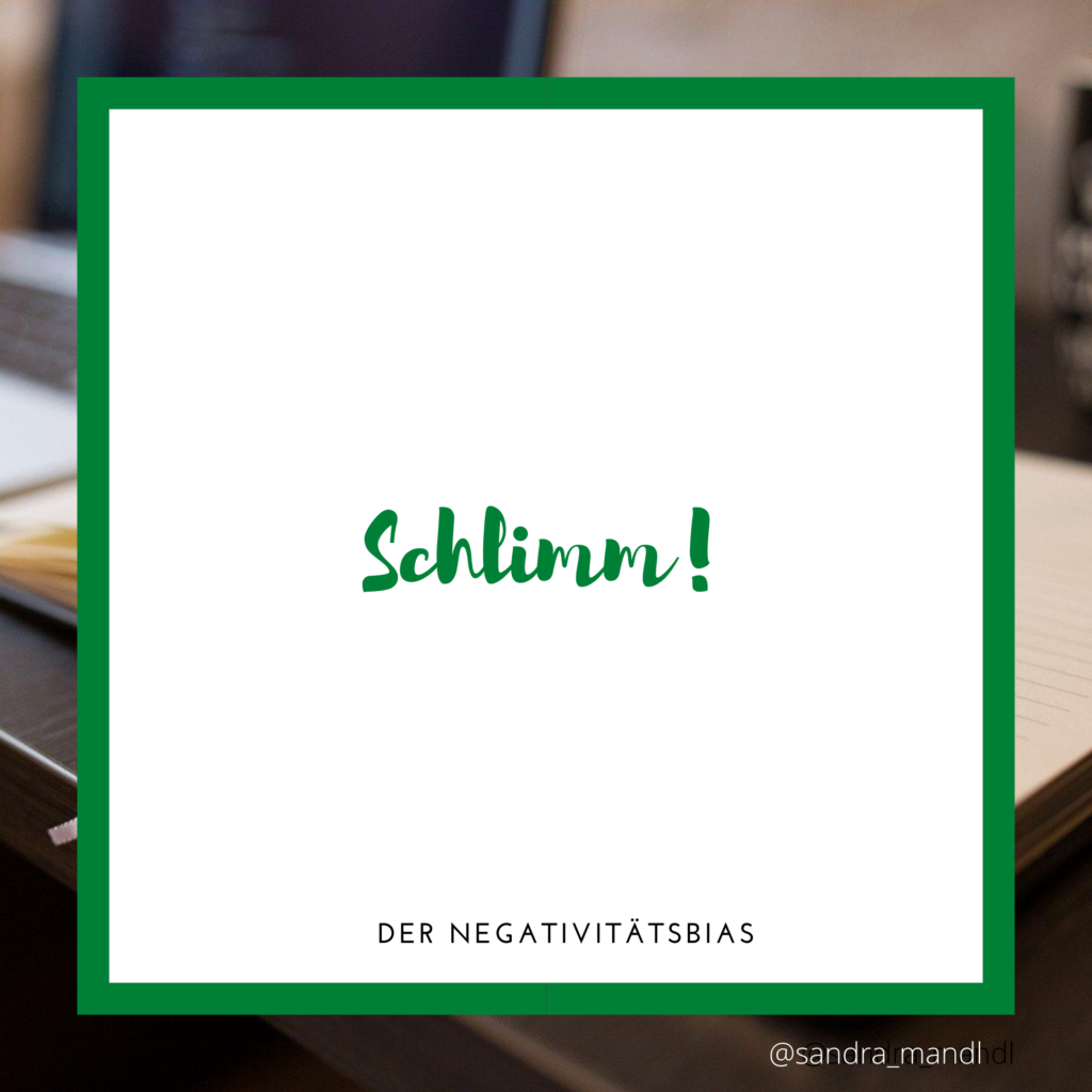 Schlimm! Der Negativitätsbias
